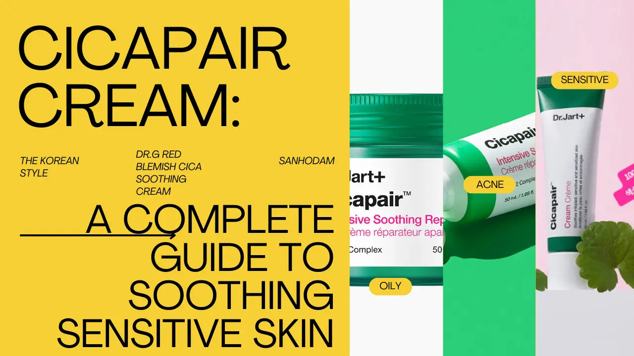 Cicapair-Cream-A-Complete-Guide-to-Soothing-Sensitive-Skin The Korean Style