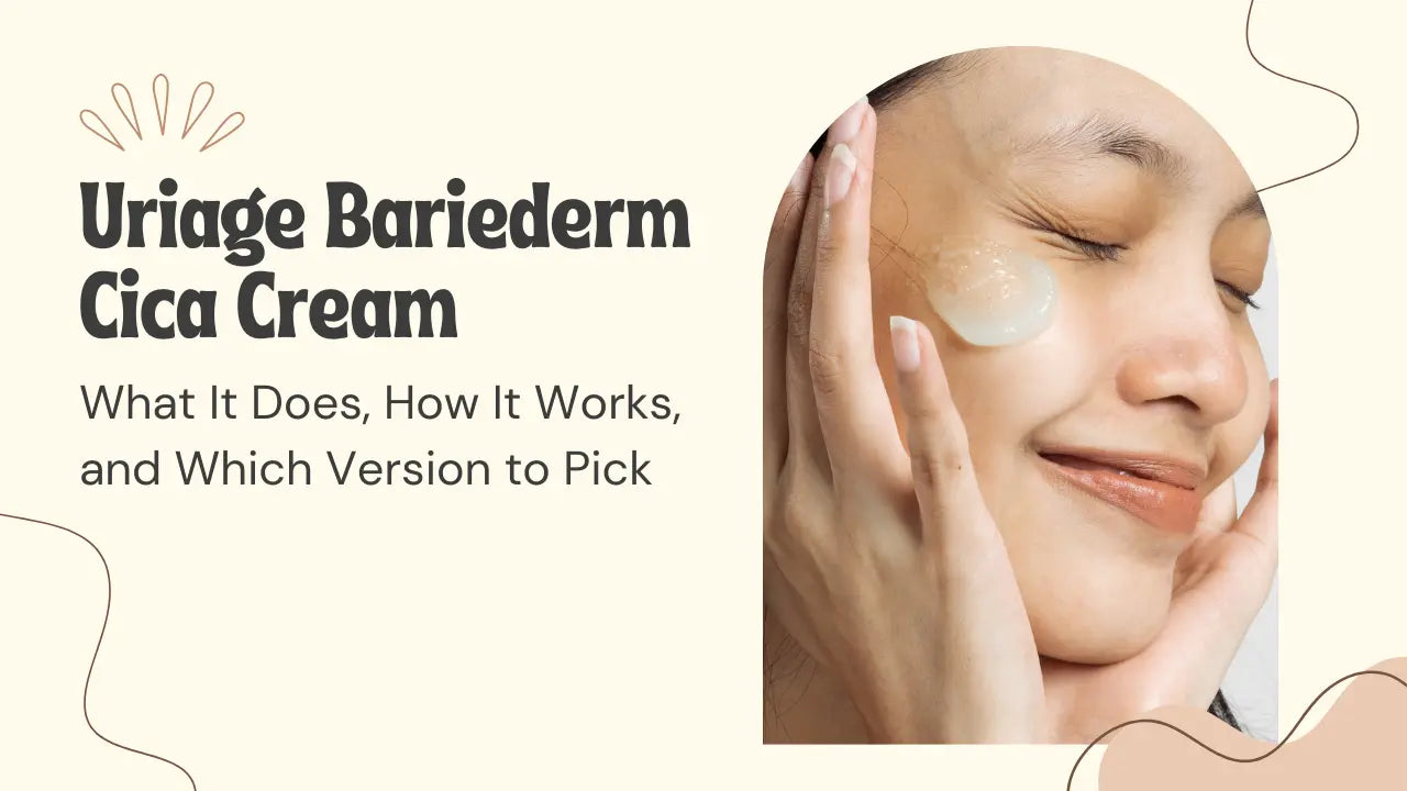 Uriage-Bariederm-Cica-Cream-What-It-Does-How-It-Works-and-Which-Version-to-Pick The Korean Style