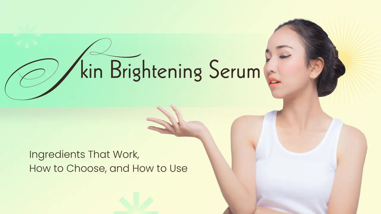 Skin-Brightening-Serum-Ingredients-That-Work-How-to-Choose-and-How-to-Use The Korean Style