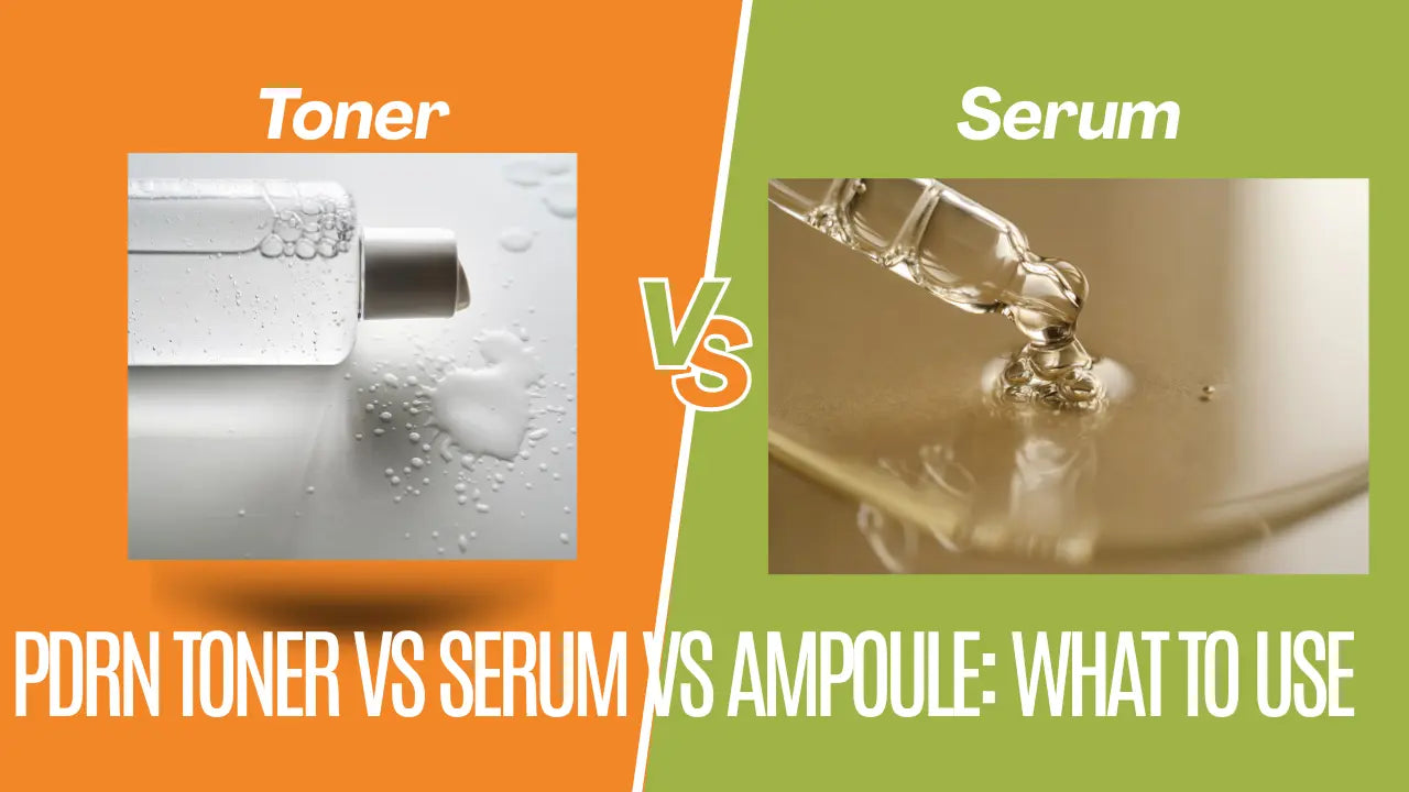 PDRN Toner vs Serum vs Ampoule: What to Use (and When) - The Korean Style