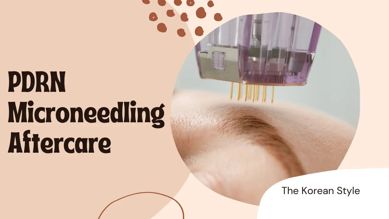 PDRN-Microneedling-Aftercare-When-and-How-to-Use-It The Korean Style